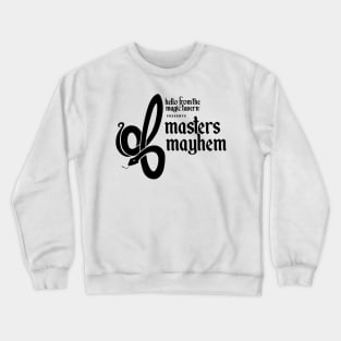 Masters Mayhem B&W Crewneck Sweatshirt